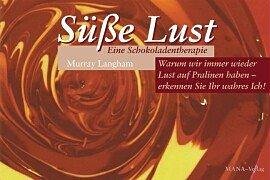 Stock image for S?sse Lust - Eine Schokoladentherapie for sale by Antiquariat Hans Wger