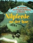 Nilpferde an der Isar. Die Geschichte des Tierparks Hellabrunn in M?nchen - Kamp, Michael / Zedelmaier, Helmut