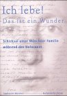 9783934036581: Ich lebe! Das ist ein Wunder" : das Schicksal einer Mnchner Familie whrend des Holocaust. hrsg.vom