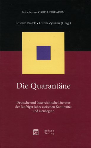 Beispielbild fr Die Quarantne : Deutsche und sterreichische Literatur der fnfziger Jahre zwischen Kontinuitt und Neubeginn zum Verkauf von Buchpark