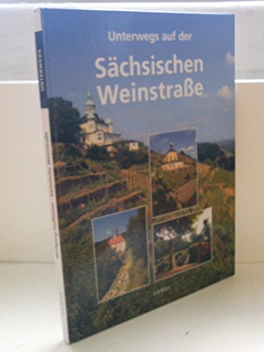 Stock image for Unterwegs auf der Schsischen Weinstrasse for sale by Buchpark