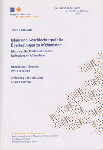 Beispielbild fr Islam und Geschlechterpolitik: berlegungen zu Afghanistan. Islam and the Politics of Gender: Reflections on Afghanistan: Carl Heinrich Becker Lecture der Fritz Thyssen Stiftung 2010 zum Verkauf von Goodbooks-Wien