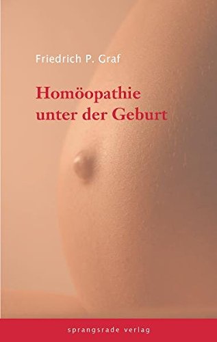 Stock image for Homopathie unter der Geburt: Ein Handbuch fr Hebammen und Geburtshelfer for sale by medimops
