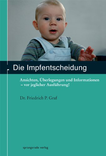 Stock image for Die Impfentscheidung: Ansichten, berlegungen und Informationen - vor jeglicher Ausfhrung for sale by medimops