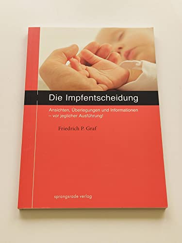 Stock image for Die Impfentscheidung: Ansichten, berlegungen und Informationen - vor jeglicher Ausfhrung! for sale by medimops