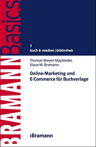 Beispielbild fr Online-Marketing und E-Commerce fr Buchverlage (BRAMANNBasics) zum Verkauf von medimops