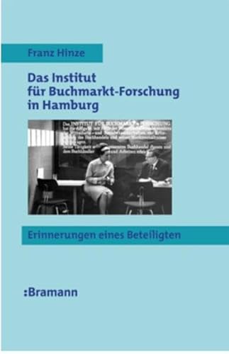 Beispielbild fr Das Institut fr Buchmarkt-Forschung in Hamburg : Erinnerungen eines Beteiligten. zum Verkauf von Antiquariat Mercurius