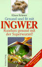 Beispielbild fr Gesund und fit mit Ingwer : rundum gesund mit der Superwurzel!. Klaus Krmer zum Verkauf von ABC Versand e.K.