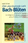 Imagen de archivo de Mehr Lebensharmonie durch Bach-Blten a la venta por Antiquariat  Angelika Hofmann