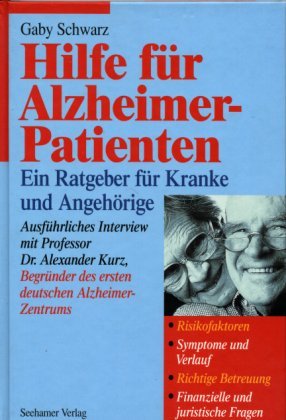 Beispielbild fr Hilfe fr Alzheimer-Patienten : ein Ratgeber fr Kranke und Angehrige. Mit einem ausfhrlichen Interview mit Alexander Kurz zum Verkauf von NEPO UG