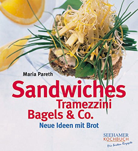 Beispielbild fr Sandwiches, Tramezzini, Bagels und Co: Neue Ideen mit Brot zum Verkauf von medimops