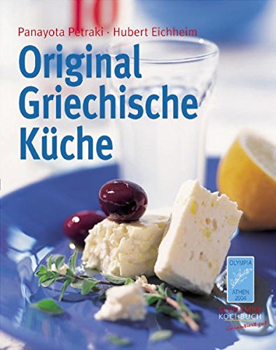 Beispielbild fr Original Griechische Kche: Olympiareif.schlemmen wie die Gtter! zum Verkauf von medimops