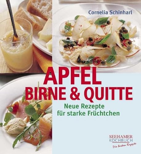 Beispielbild fr Apfel, Birne & Quitte: Neue Rezepte fr starke Frchtchen zum Verkauf von medimops