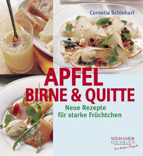 Stock image for Apfel, Birne & Quitte: Neue Rezepte fr starke Frchtchen for sale by medimops