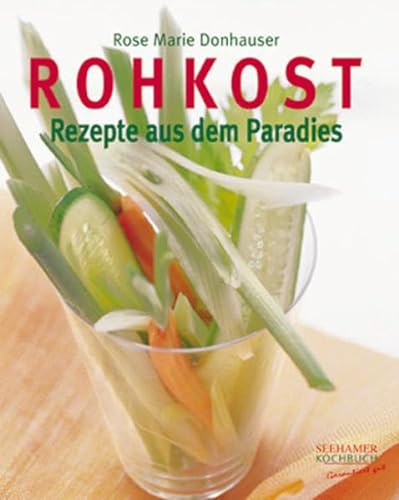 Stock image for Rohkost: Rezepte aus dem Paradies for sale by medimops