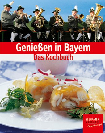 Beispielbild fr Genieen in Bayern. Essen, trinken, znftig feiern - Reich bebildertes bayerisches Kochbuch zum Verkauf von medimops