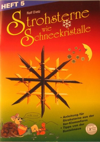 Strohsterne wie Schneekristalle: Heft 5, für Kinder - Rolf A H Dietz