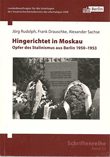 9783934085268: Hingerichtet in Moskau: Opfer des Stalinismus aus Berlin 1950-1953 (Livre en allemand)