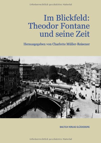 Stock image for Im Blickfeld - Theodor Fontane und seine Zeit for sale by Sammlerantiquariat