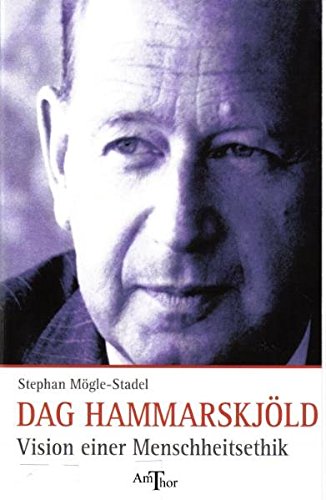 Beispielbild fr Dag Hammarskjld: Vision einer Menschheitsethik zum Verkauf von medimops