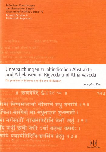 9783934106772: Untersuchungen Zu Altindischen Abstrakta Und Adjektiven Im Rigveda Und Atharvaveda: Die Primaren A-stamme Und Die Ana-bildungen: 10 (Muenchner Forschungen Zur Historischen Sprachwissenschaft)