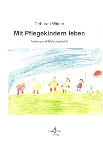 Beispielbild fr Mit Pflegekindern leben: Anleitung und Erfahrungsbericht zum Verkauf von medimops