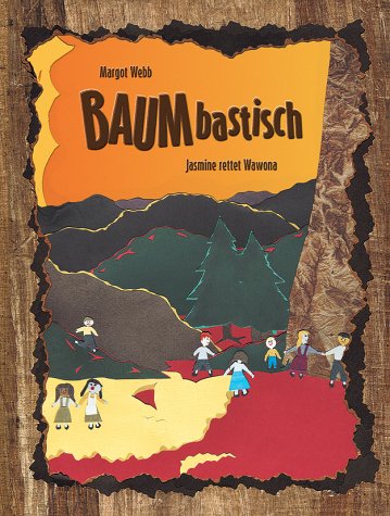 Baumbastisch (Jasmine rettet Wawona). - - Webb, Margot und Marci Chorpash