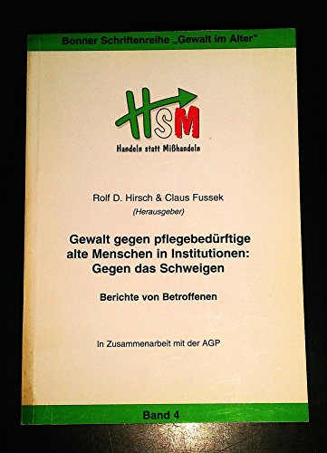 Beispielbild fr Gewalt gegen pflegebedrftige alte Menschen in Institutionen. Gegen das Schweigen - Bericht von Betroffenen zum Verkauf von Studibuch