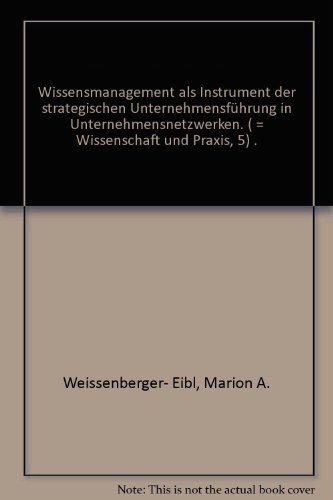 Beispielbild fr Wissenmanagement als Instrument der strategischen Unternehmensfhrung in Unternehmensnetzwerken zum Verkauf von medimops