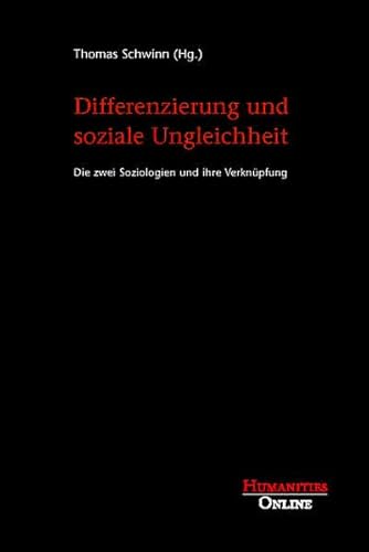 Beispielbild fr Differenzierung und soziale Ungleichheit: Die zwei Soziologien und ihre Verknpfung zum Verkauf von medimops