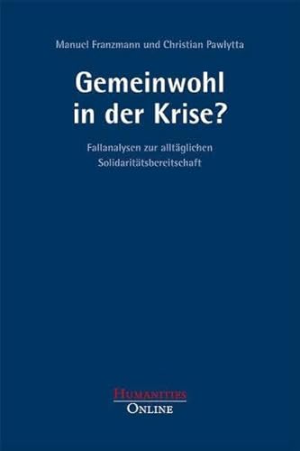 Beispielbild fr Gemeinwohl in der Krise?: Fallanalysen zur alltglichen Solidarittsbereitschaft zum Verkauf von Fachbuch-Versandhandel