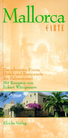 Stock image for Mallorca  la carte: Ein kulinarischer Wegweiser zu den schnsten Fincas, Hotels- und Restaurants der Baleareninsel for sale by Antiquariat Armebooks