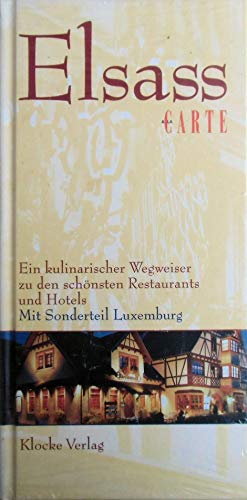 Stock image for Elsass a la carte: Ein kulinarischer Wegweiser zu den schnsten Restaurants und Hotels. Mit Sondert for sale by medimops