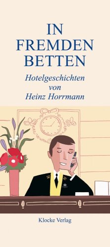 Stock image for In Fremden Betten 1 - Hotelgeschichten von Heinz Horrmann for sale by medimops