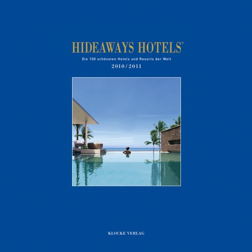 Stock image for Hideaways Hotels. Die 100 schnsten Hotels und Resorts der Welt: Hideaways Hotels 2010/2011: The 100 most Beautiful Hotels and Resorts of the World / Die 100 schnsten Hotels und Resorts der Welt: 6 for sale by medimops
