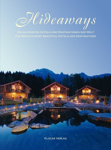 Hideaways. Die schönsten Hotels und Destinationen der Welt: Hideaways Bildband 13: Die schönsten Hotels und Destinationen der Welt. The world's most beautiful hotels and destinations: BD 13 - Sabine Herder
