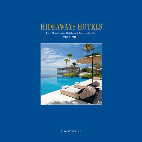 Beispielbild fr Hideaways Hotels. Die 100 schnsten Hotels und Resorts der Welt: Hideaways Hotels 2011/2012: The 100 most Beautiful Hotels and Resorts of the World / Die 100 schnsten Hotels und Resorts der Welt: 8 zum Verkauf von medimops