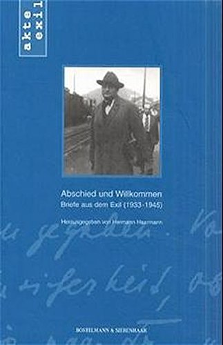 Abschied und Willkommen Briefe aus dem Exil (1933-1945) - Hermann Haarmann, Toralf Teuber