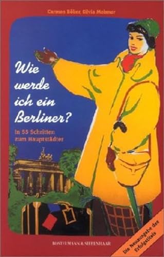 Stock image for Wie werde ich ein Berliner?: In 55 Schritten zum Hauptstdter for sale by medimops