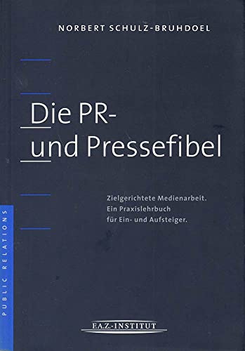 Stock image for Die PR- und Pressefibel. for sale by ThriftBooks-Atlanta