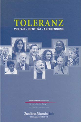 9783934191761: Toleranz. Vielfalt - Identitaet - Anerkennung. - Alfred Herrhausen Gesellschaft fr internationalen Dialog (Hrsg.)