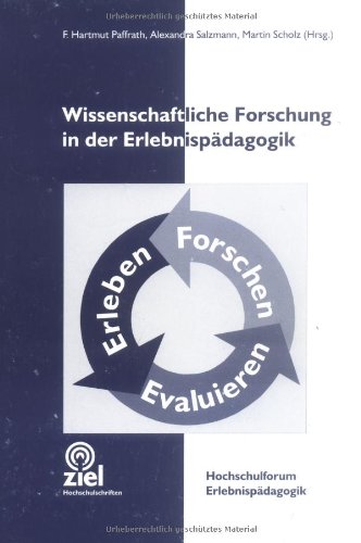 Stock image for Wissenschaftliche Forschung in der Erlebnispdagogik. Hochschulforum Erlebnispdagogik for sale by medimops
