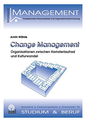 9783934214767: Change Management: Organisationen zwischen Hamsterlaufrad und Kulturwandel