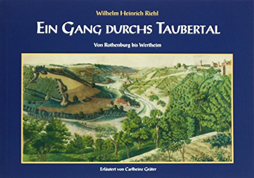 Beispielbild fr Ein Gang durchs Taubertal Riehl, Wilhelm H und Grter, Carlheinz zum Verkauf von biblioMundo