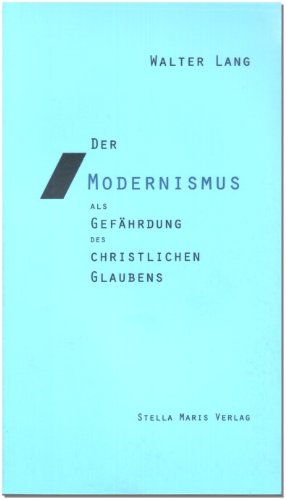 Beispielbild fr Der Modernismus als Gefhrdung des christlichen Glaubens zum Verkauf von medimops