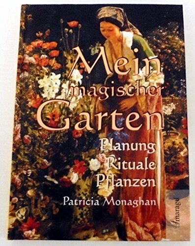 Beispielbild fr Mein magischer Garten: Planung, Rituale, Pflanzen. Das Buch zeigt, wie man einen unscheinbaren Acker in einen magischen Garten verwandeln kann. Mit Tips zur Pflege und 16 phantasievollen Gartenplnen zum Verkauf von medimops