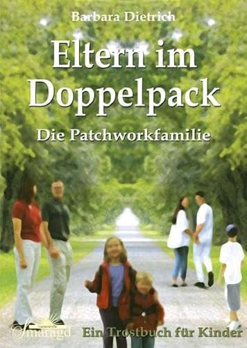 Beispielbild fr Eltern im Doppelpack: Die Patchworkfamilie. Ein Trostbuch fr Kinder zum Verkauf von medimops