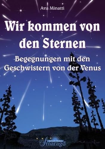 Beispielbild fr Wir kommen von den Sternen. Begegnungen mit den Geschwistern von der Venus zum Verkauf von medimops