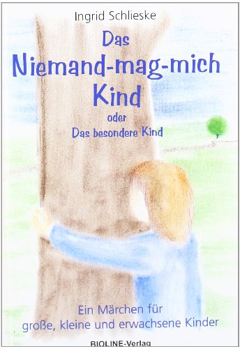 Imagen de archivo de Das Niemand-mag-mich Kind: Oder Das besondere Kind. Ein Mrchen fr groe, kleine und erwachsene Kinder a la venta por medimops