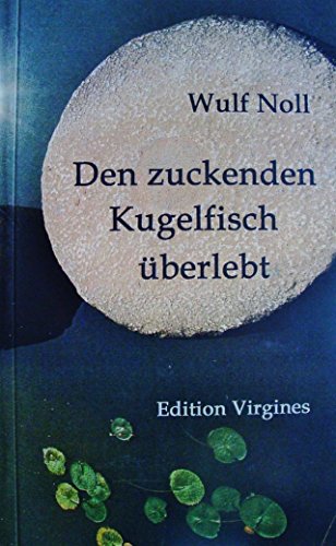 Beispielbild fr Den zuckenden Kugelfisch berlebt Japanische Lesereise zum Verkauf von Buchpark